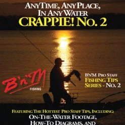 B'n'M Pole Company DVDs AnyTime, AnyPlace, In Any Water Crappie! - Number Two!